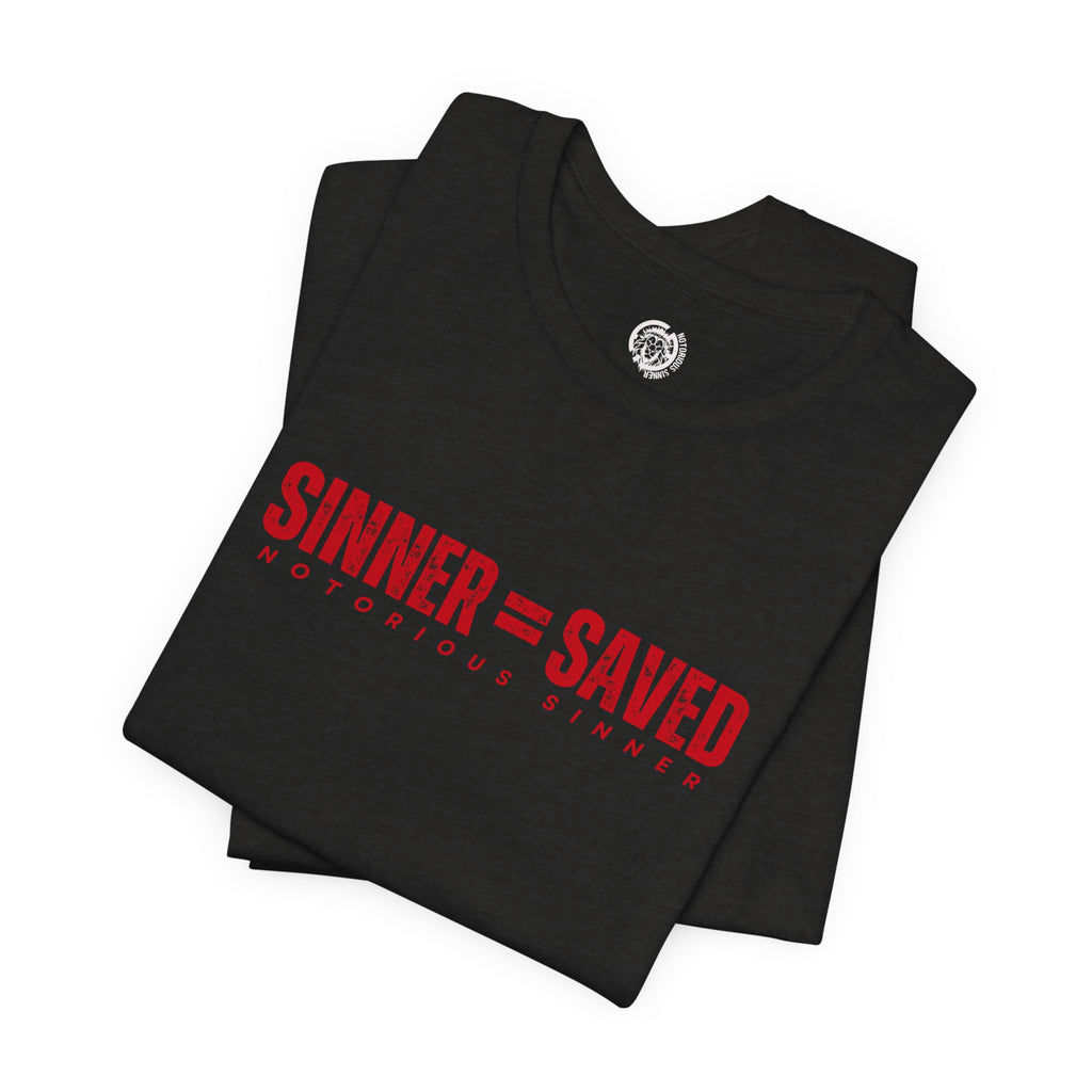 Sinner = Saved T‑Shirt — Notorious Sinner Christian Faith Tee