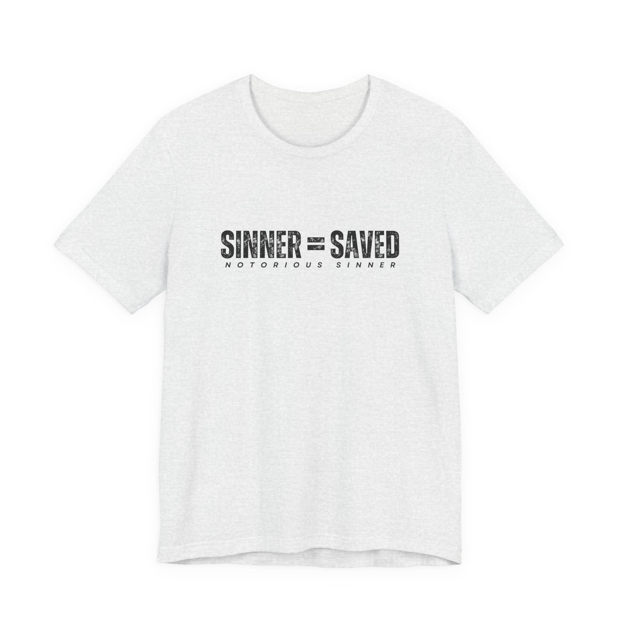 Sinner = Saved T‑Shirt — Notorious Sinner Christian Faith Tee