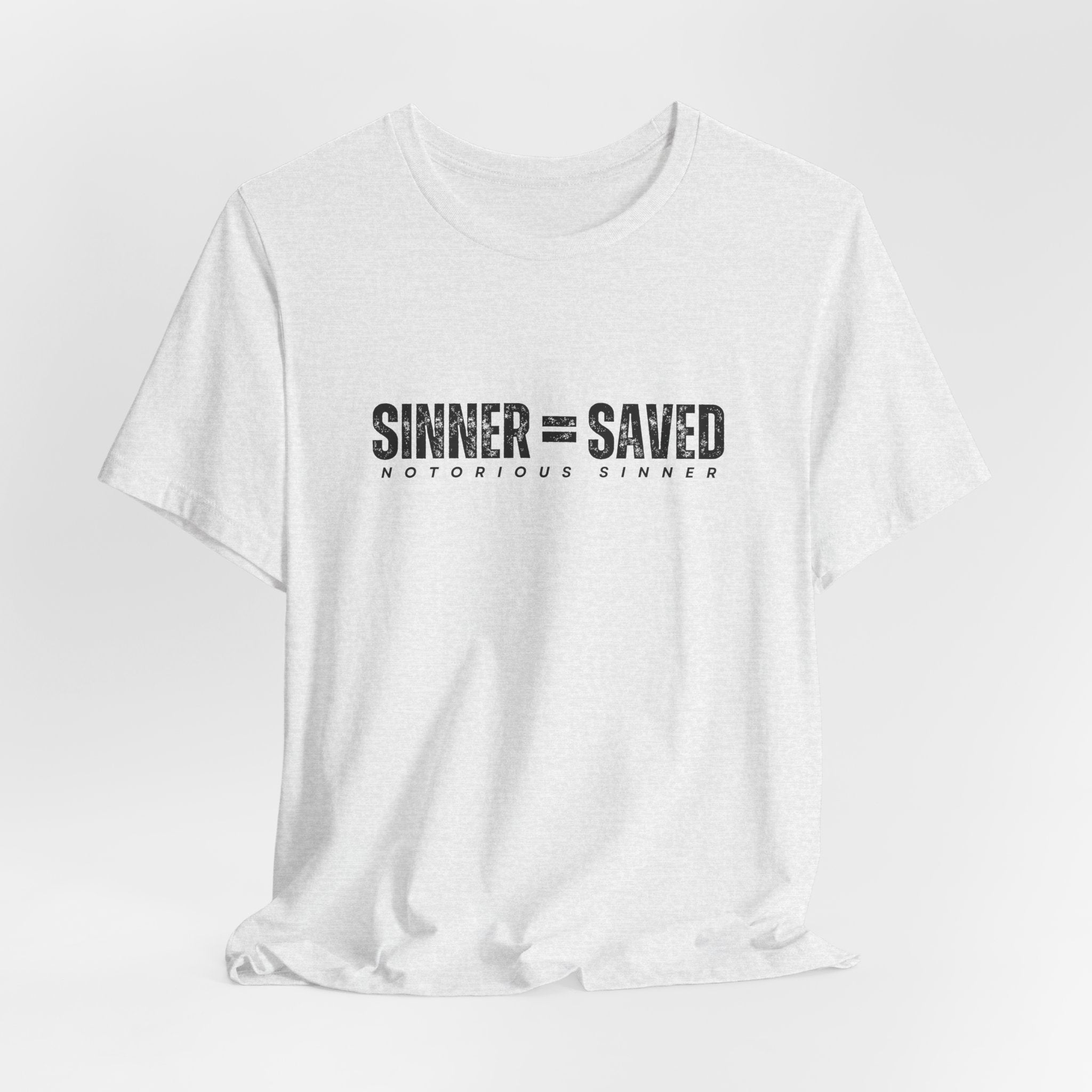 Sinner = Saved T‑Shirt — Notorious Sinner Christian Faith Tee