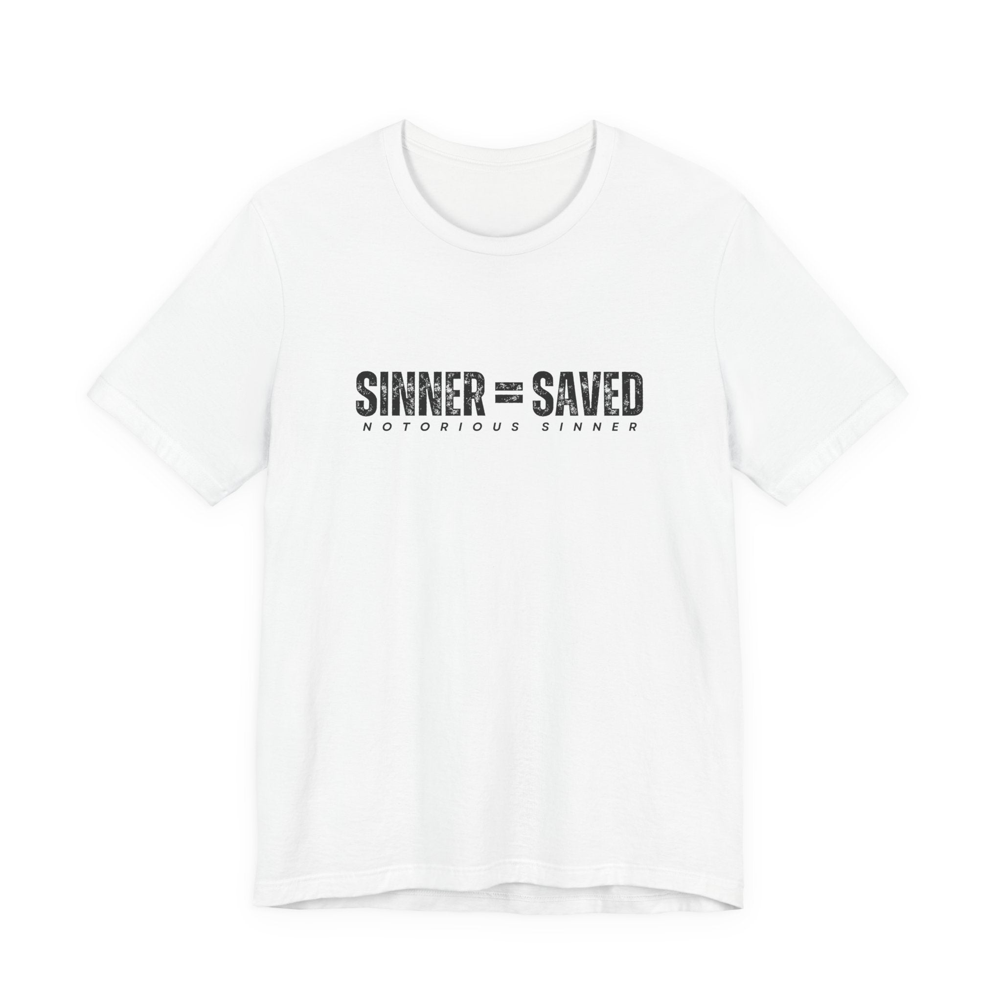 Sinner = Saved T‑Shirt — Notorious Sinner Christian Faith Tee