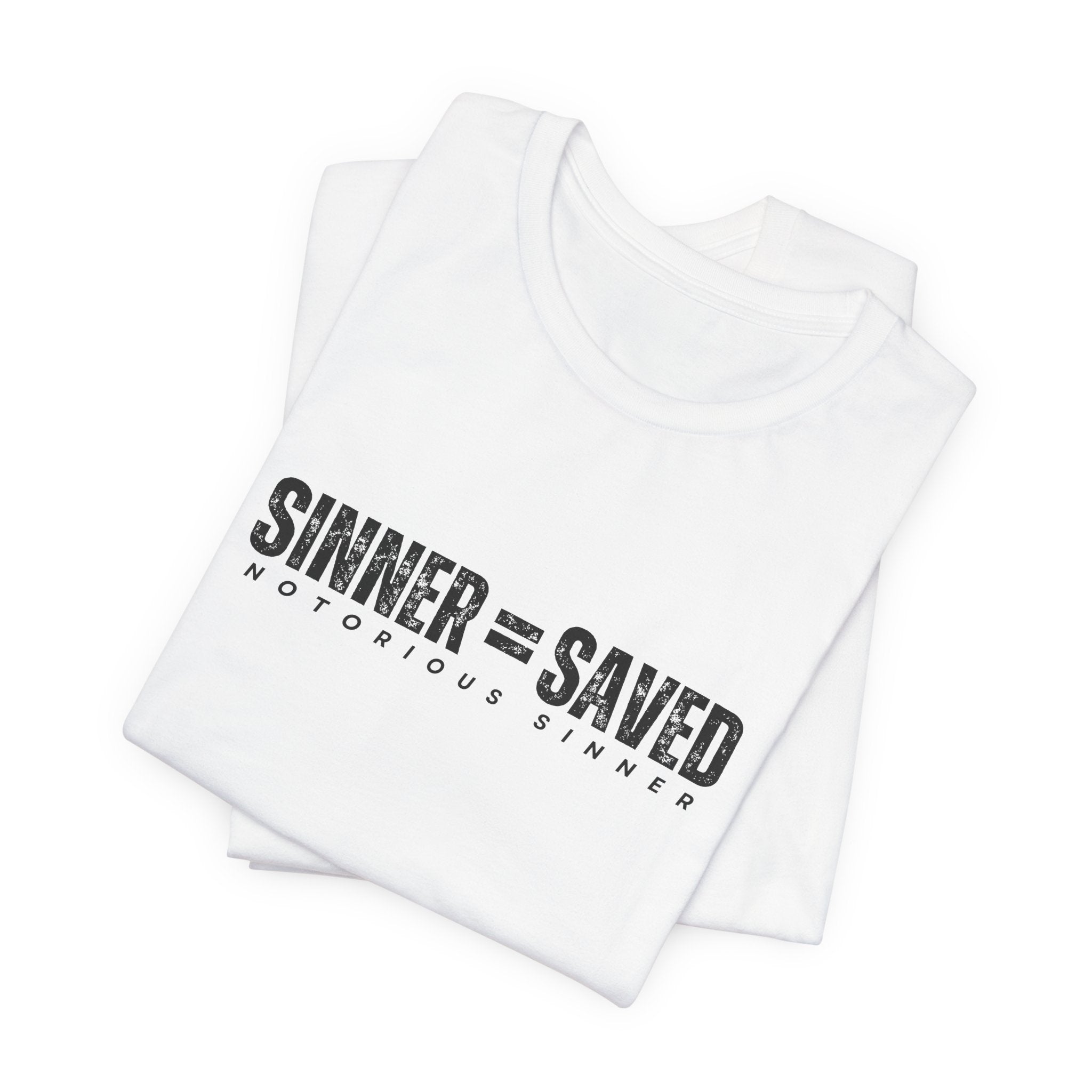 Sinner = Saved T‑Shirt — Notorious Sinner Christian Faith Tee