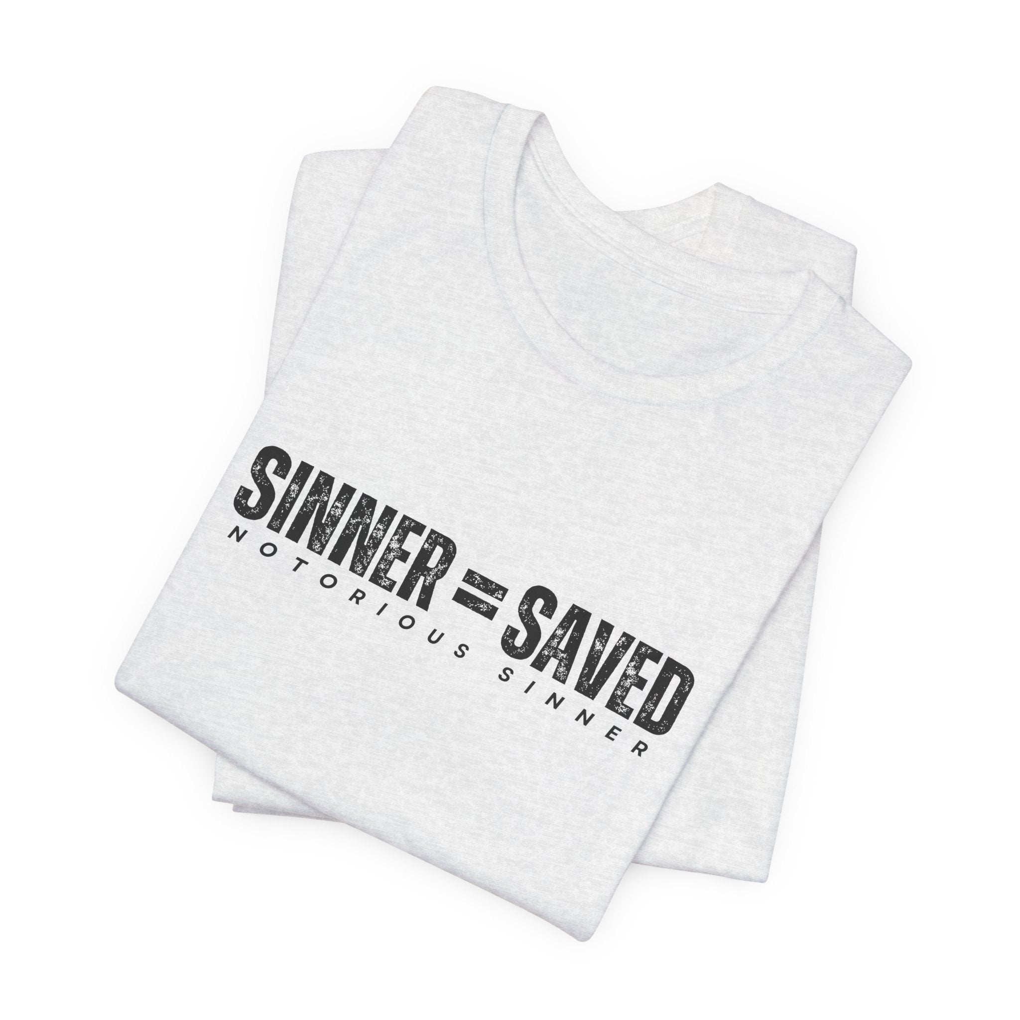 Sinner = Saved T‑Shirt — Notorious Sinner Christian Faith Tee