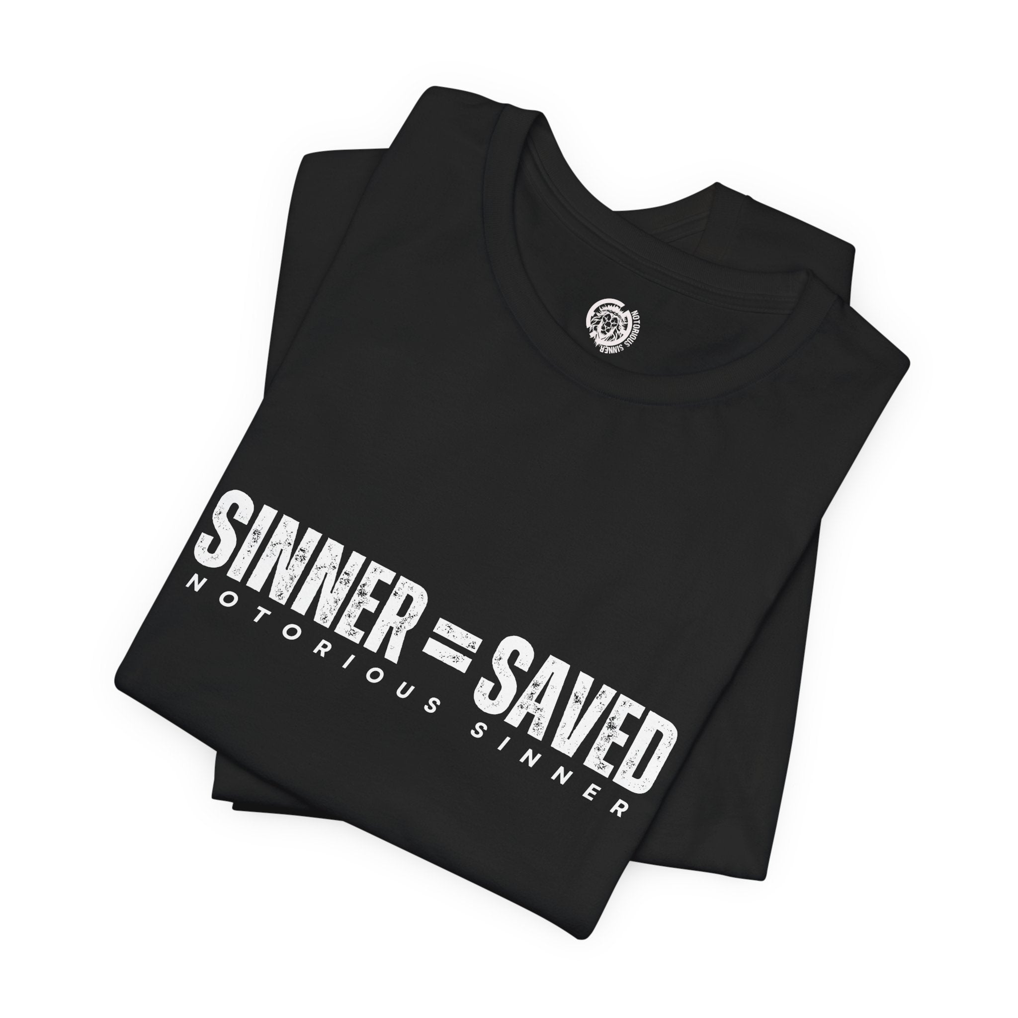 Sinner = Saved T‑Shirt — Notorious Sinner Christian Faith Tee