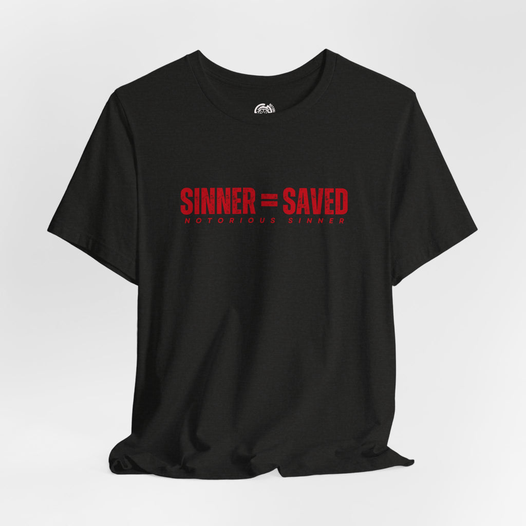 Sinner = Saved T‑Shirt — Notorious Sinner Christian Faith Tee