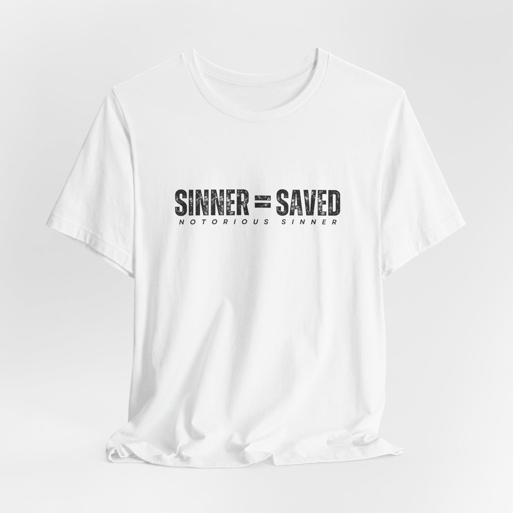 Sinner = Saved T‑Shirt — Notorious Sinner Christian Faith Tee